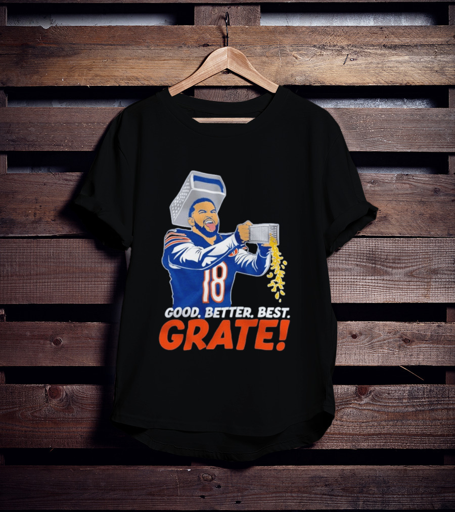 Caleb Williams Good Better Best Grate Chicago Bears Football Cheesy Grater T-Shirt