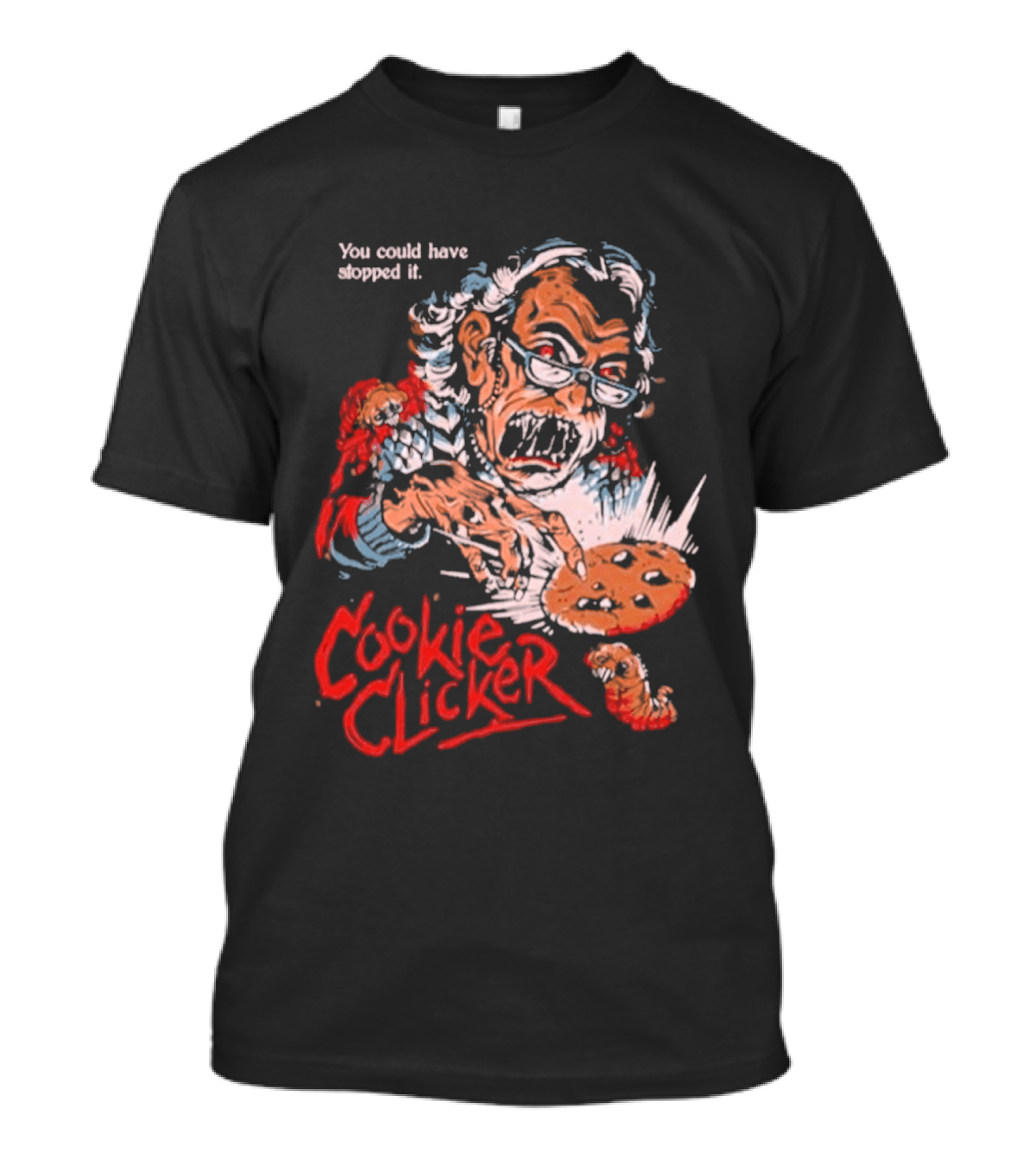 Displeased Grandma Cookie Clicker You Could Have Stopped It T-Shirt