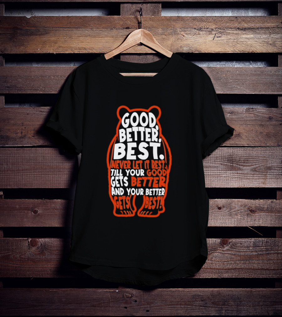 Good Better Best Bears Never Let It Rest Sports Football Motivational T-Shirt