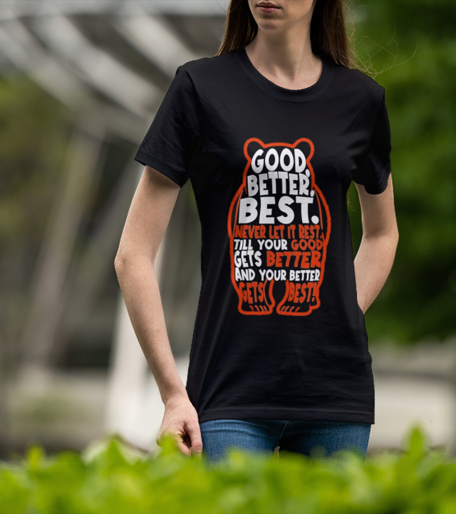 Good Better Best Bears Never Let It Rest Sports Football Motivational T-Shirt