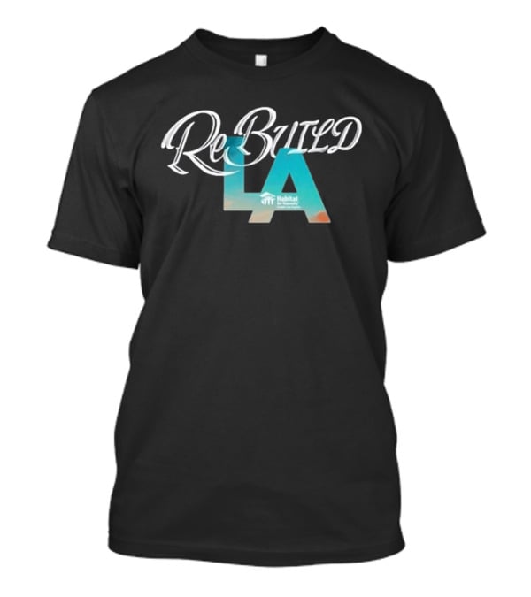 Rebuild LA Habitat For Humanity Sponsorship T-Shirt