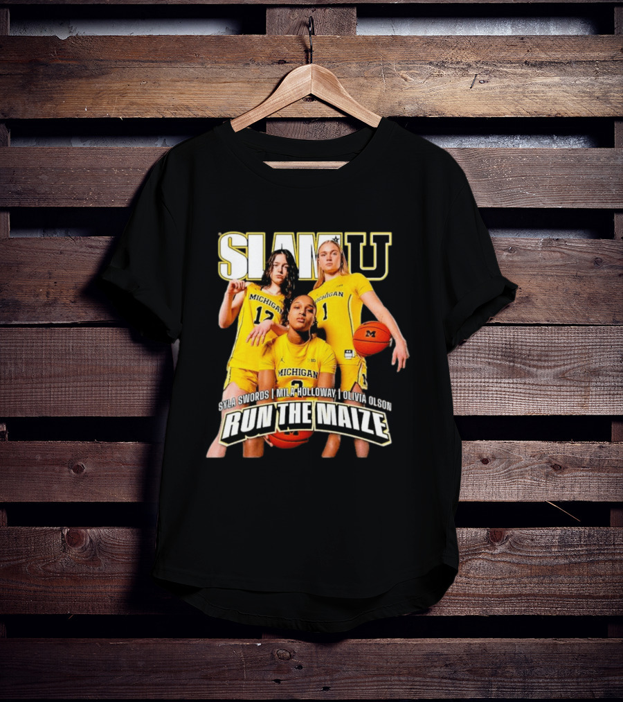 Slam U Michigan Wolverines Syla Swords Mila Holloway Olivia Olson Run The Maize T-Shirt