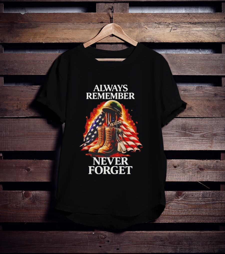 Always Remember Never Forget American Flag Soldier Boots T-Shirt