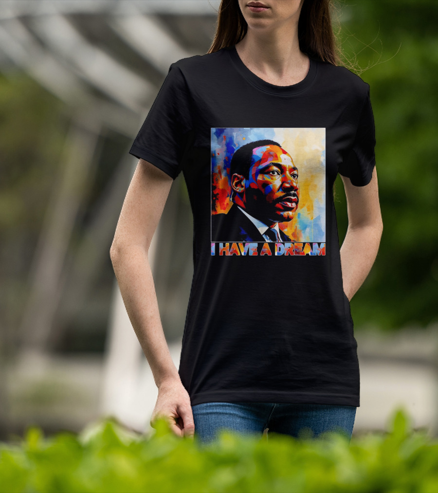Black History Month Martin Luther King I Have A Dream T-Shirt