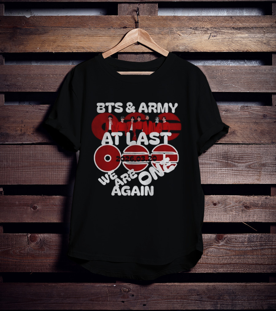BTS And ARMY 2026 Reunion At Last We Are One Again T-Shirt
