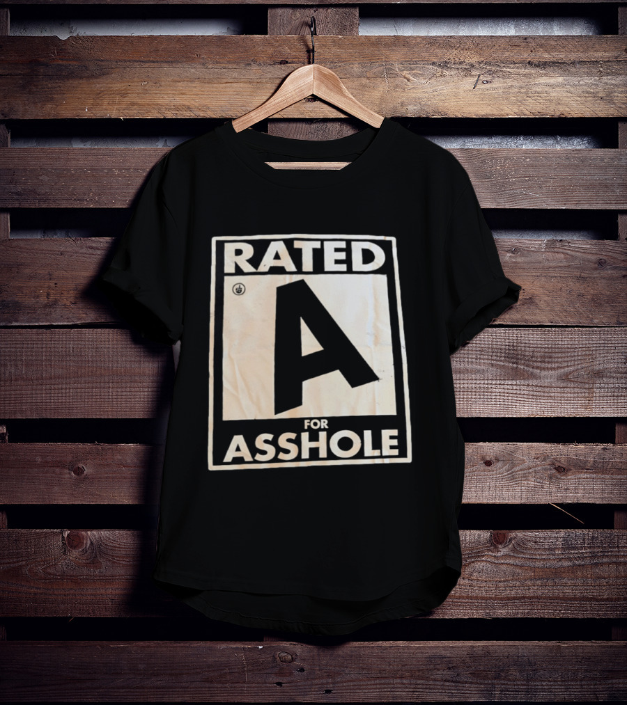 Rude Humor Rated A For Asshole T-Shirt
