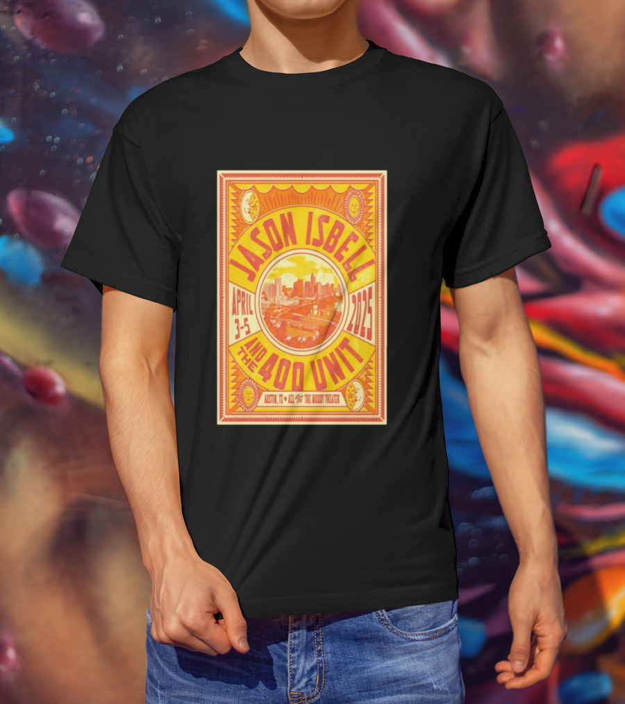 Jason Isbell And The 400 Unit Austin TX April 3 5 2025 ACL Live Moody Theater T-Shirt