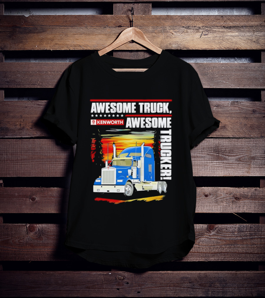 Awesome Kenworth Truck Awesome Trucker T-Shirt