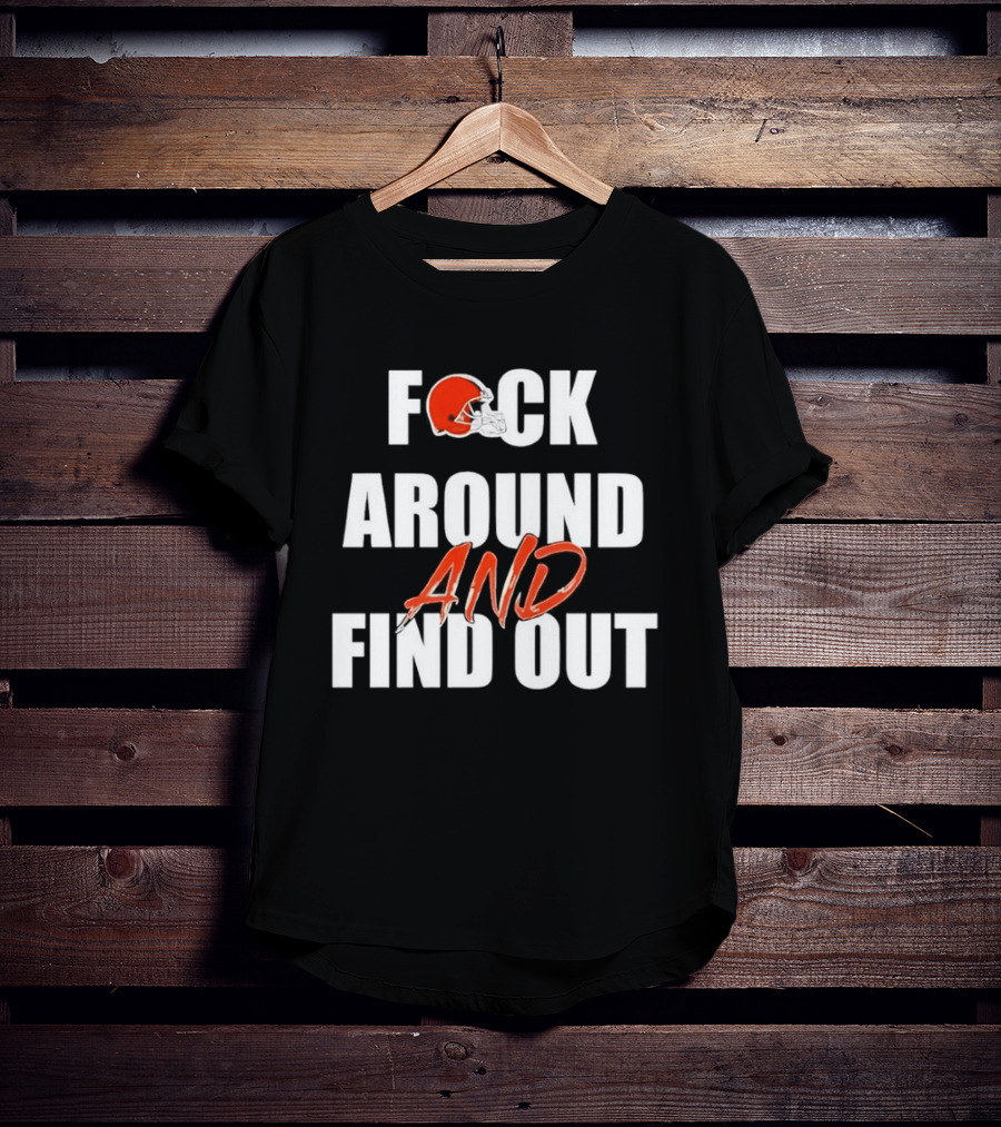 Cleveland Browns Fuck Around And Find Out Helmet T-Shirt