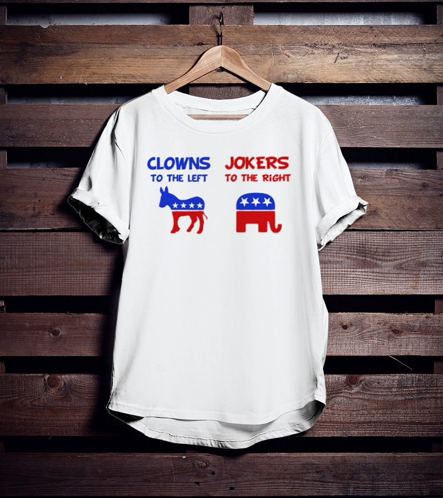 Clowns To The Left Jokers To The Right Donkey Elephant Stars T-Shirt
