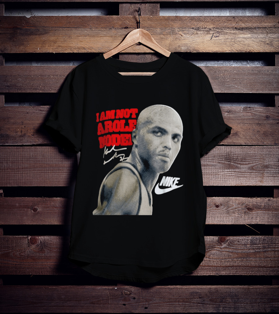 Charles Barkley I Am Not A Role Model Nike Signature T-Shirt