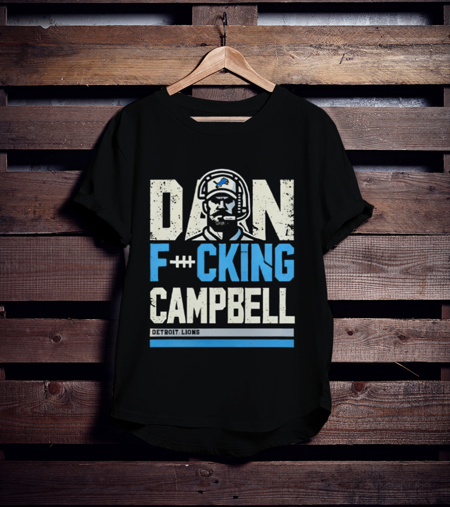Dan F**king Campbell Detroit Lions T-Shirt