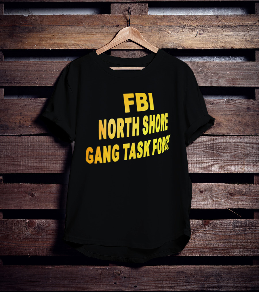 FBI North Shore Gang Task Force T-Shirt