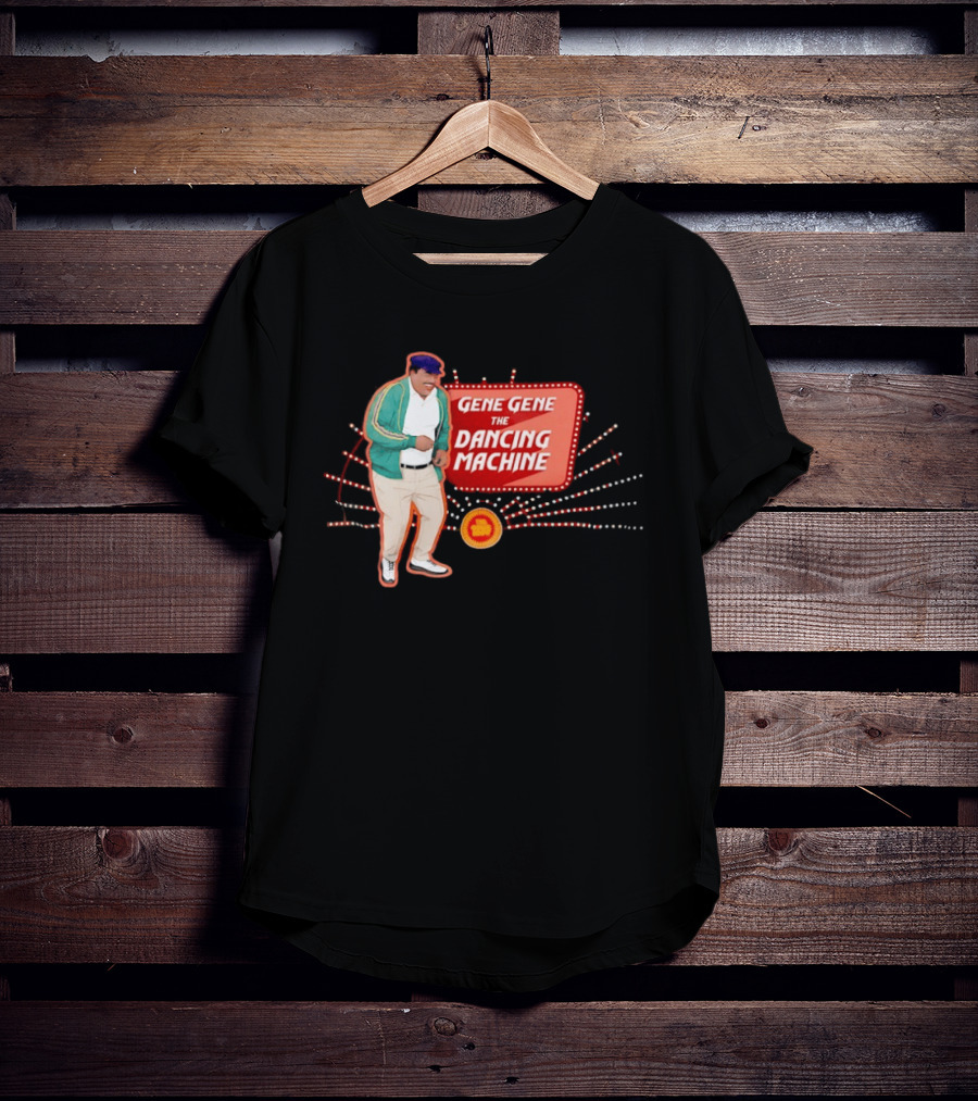 Gene Gene The Dancing Machine T-Shirt