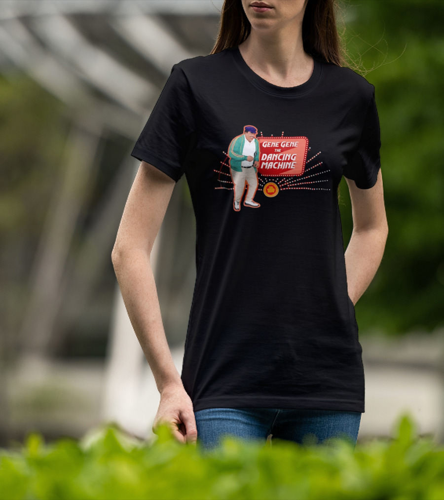 Gene Gene The Dancing Machine T-Shirt