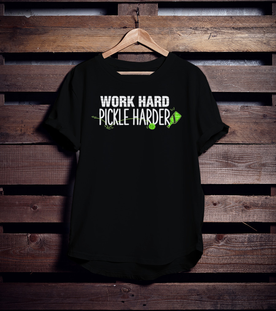 Work Hard Pickle Harder Pickleball Sports Inspirational Slogan With Pickle And Paddle T-Shirt
