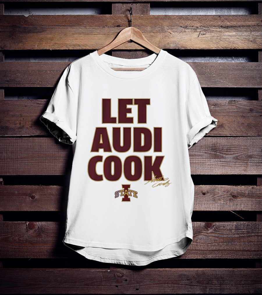 Iowa State Cyclones Let Audi Cook Signature I State T-Shirt