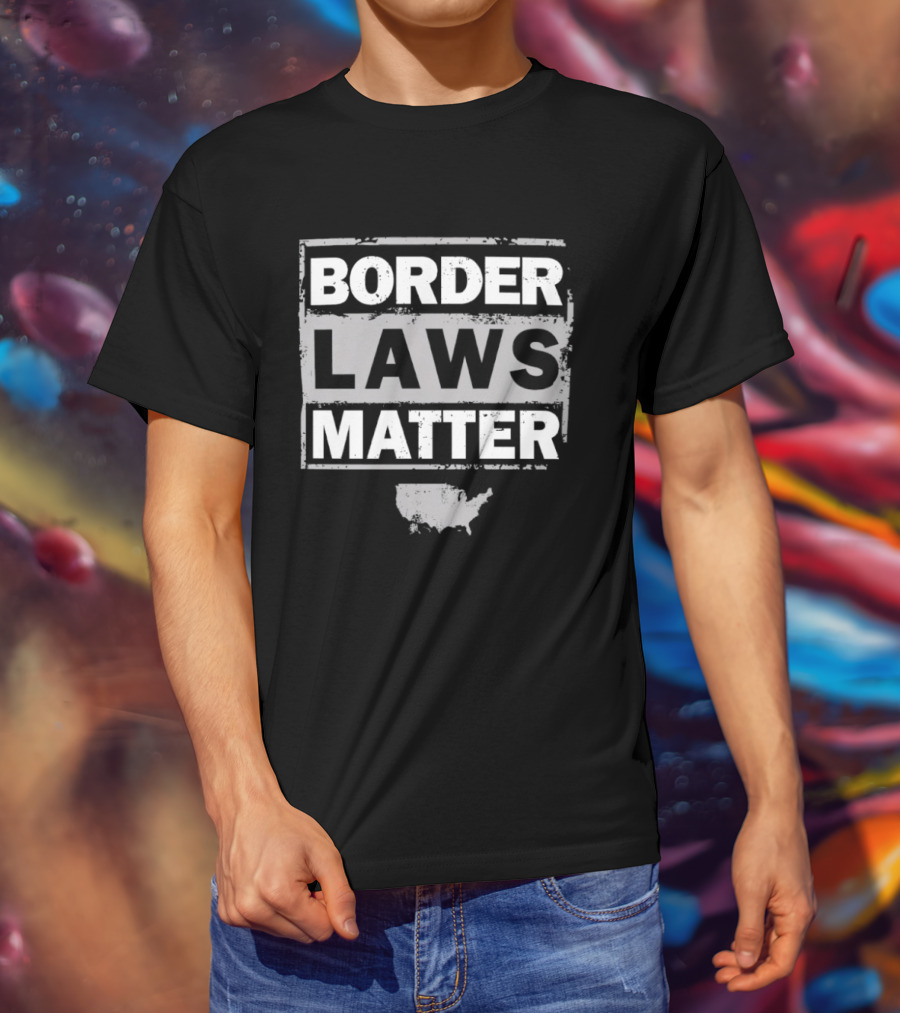 Border Laws Matter USA Map T-Shirt