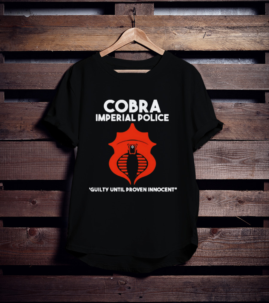 Cobra Imperial Police Guilty Until Proven Innocent T-Shirt