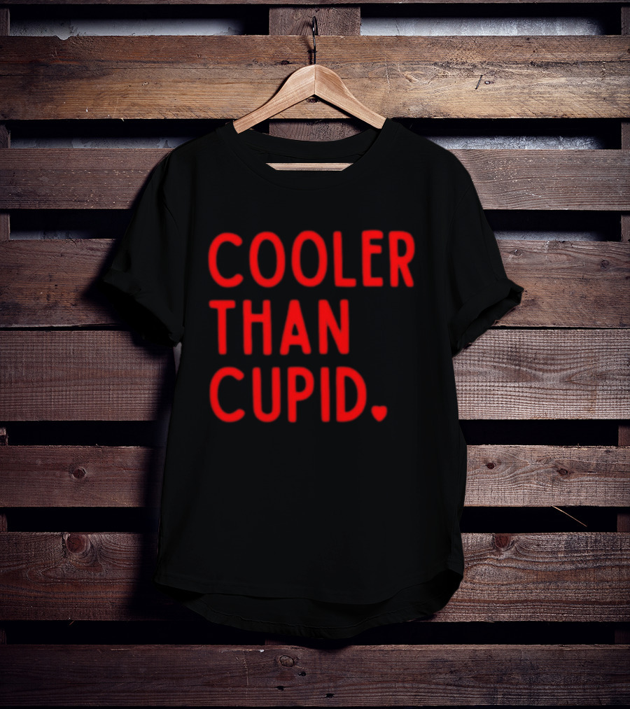 Cooler Than Cupid Valentine's Day Unique T-Shirt