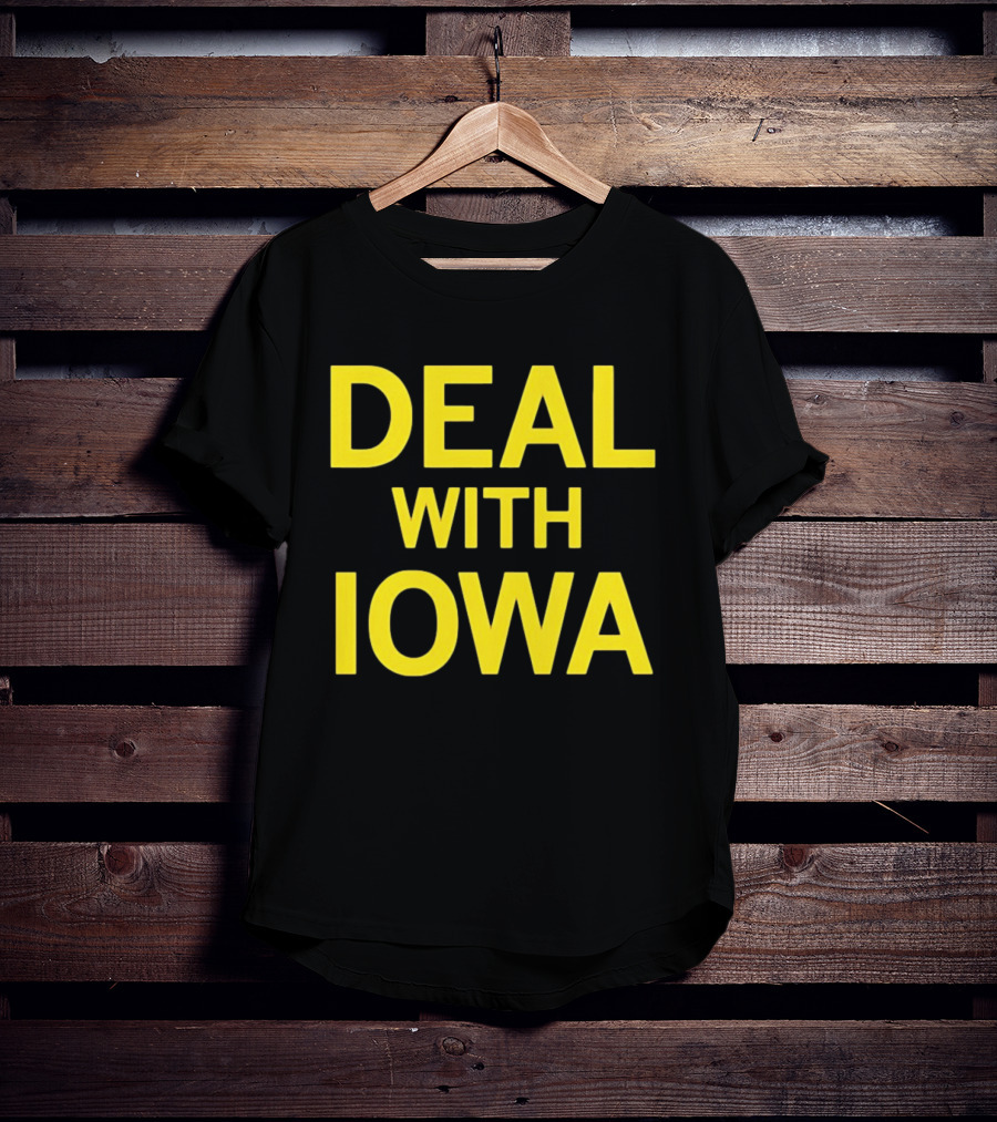 Deal With Iowa T-Shirt