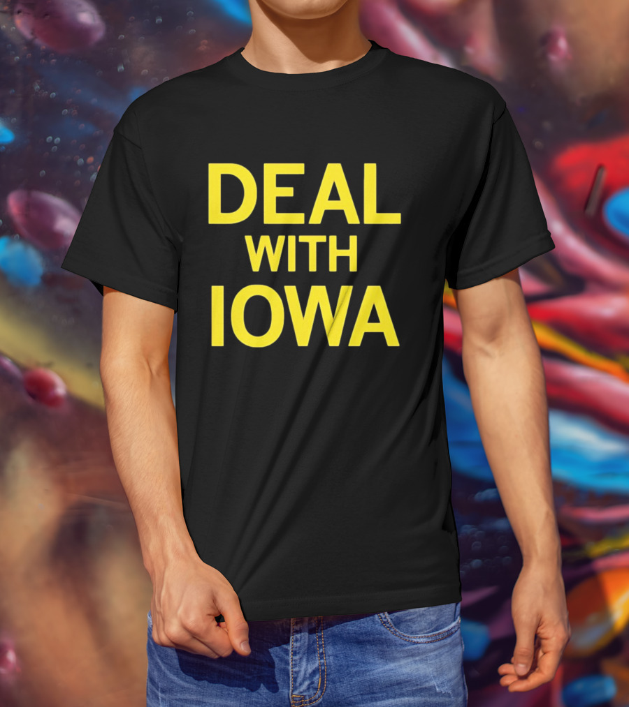 Deal With Iowa T-Shirt