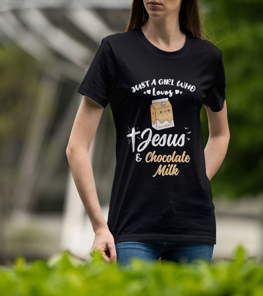 Just A Girl Who Loves Jesus And Chocolate Milk Cross And Carton T-Shirt