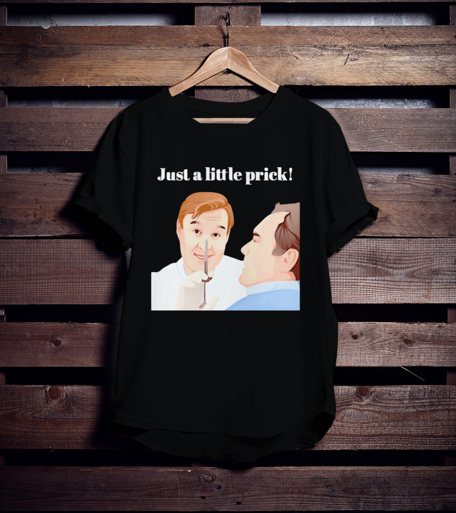 Just A Little Prick Only Fools And Horses Classic Comedy Scene T-Shirt