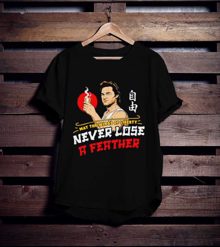 May The Wings Of Liberty Never Lose A Feather Freedom Cup In Hand T-Shirt