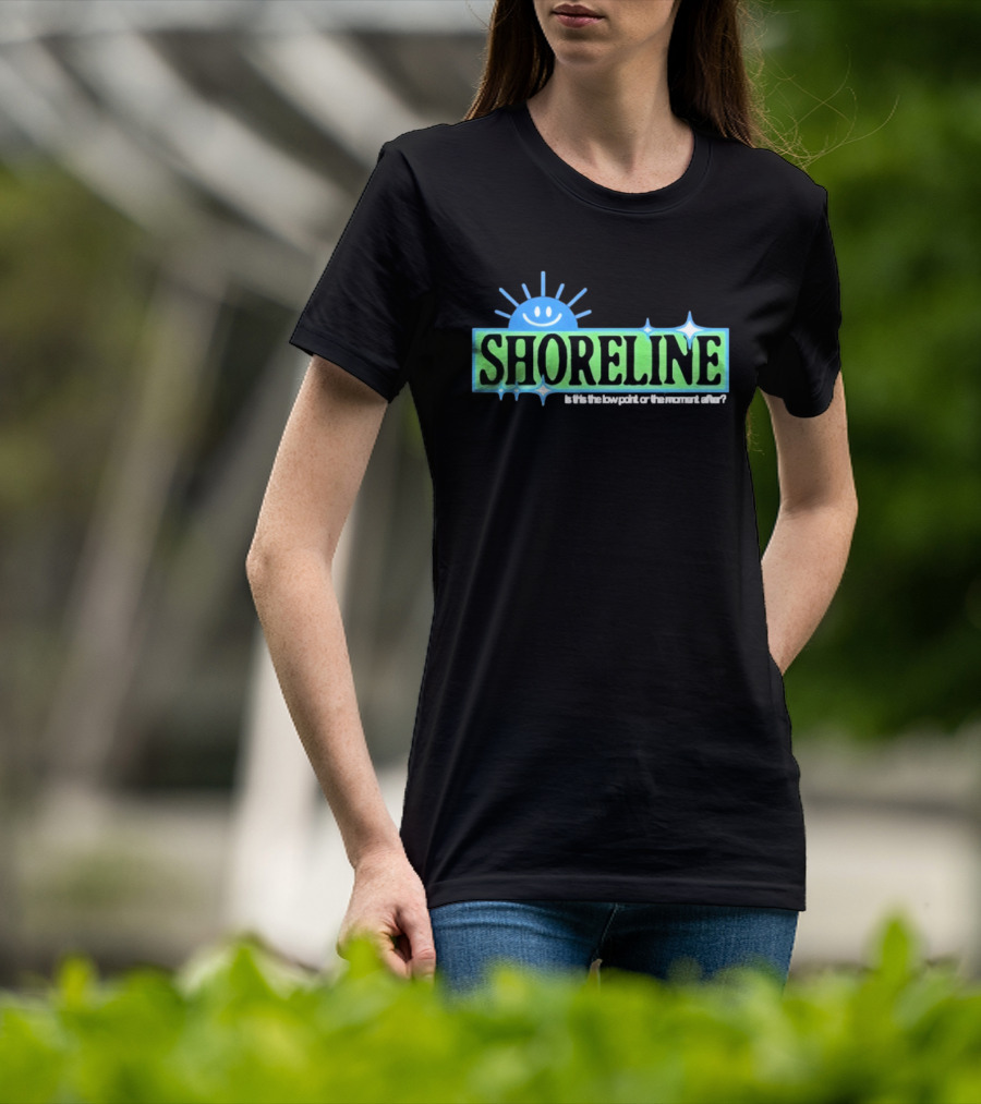 Shoreline Smiling Sun Is This The Low Point Or The Moment After T-Shirt
