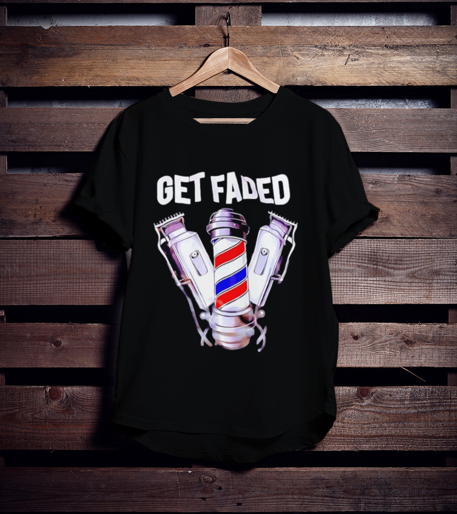 Get Faded Barber Clippers And Pole T-Shirt
