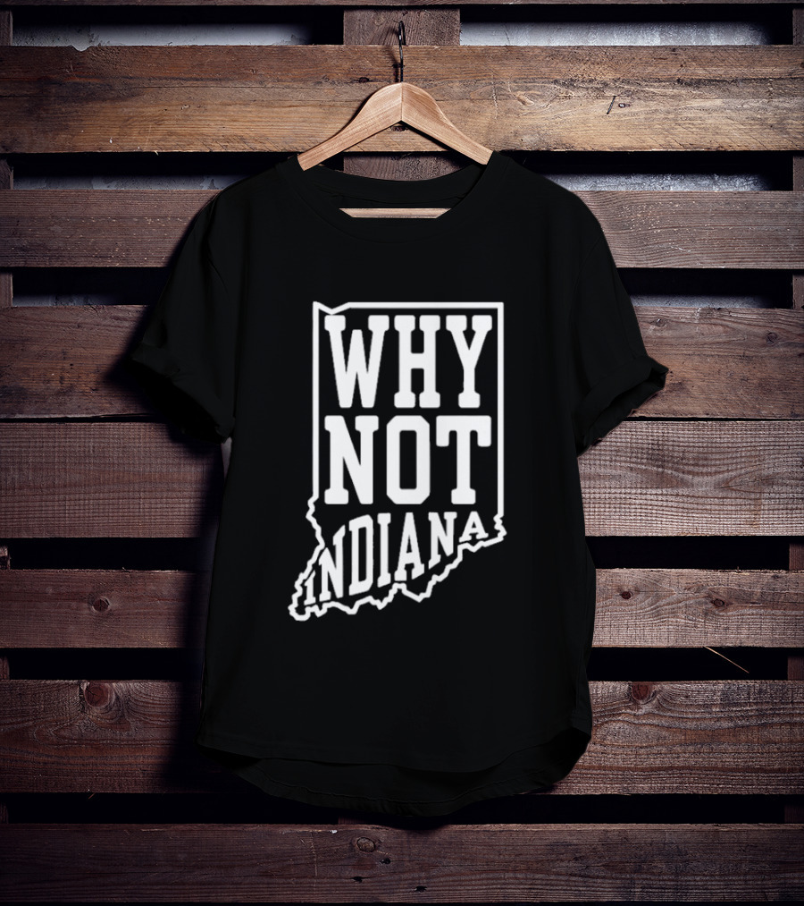 Why Not Indiana Hoosiers Outline Map T-Shirt