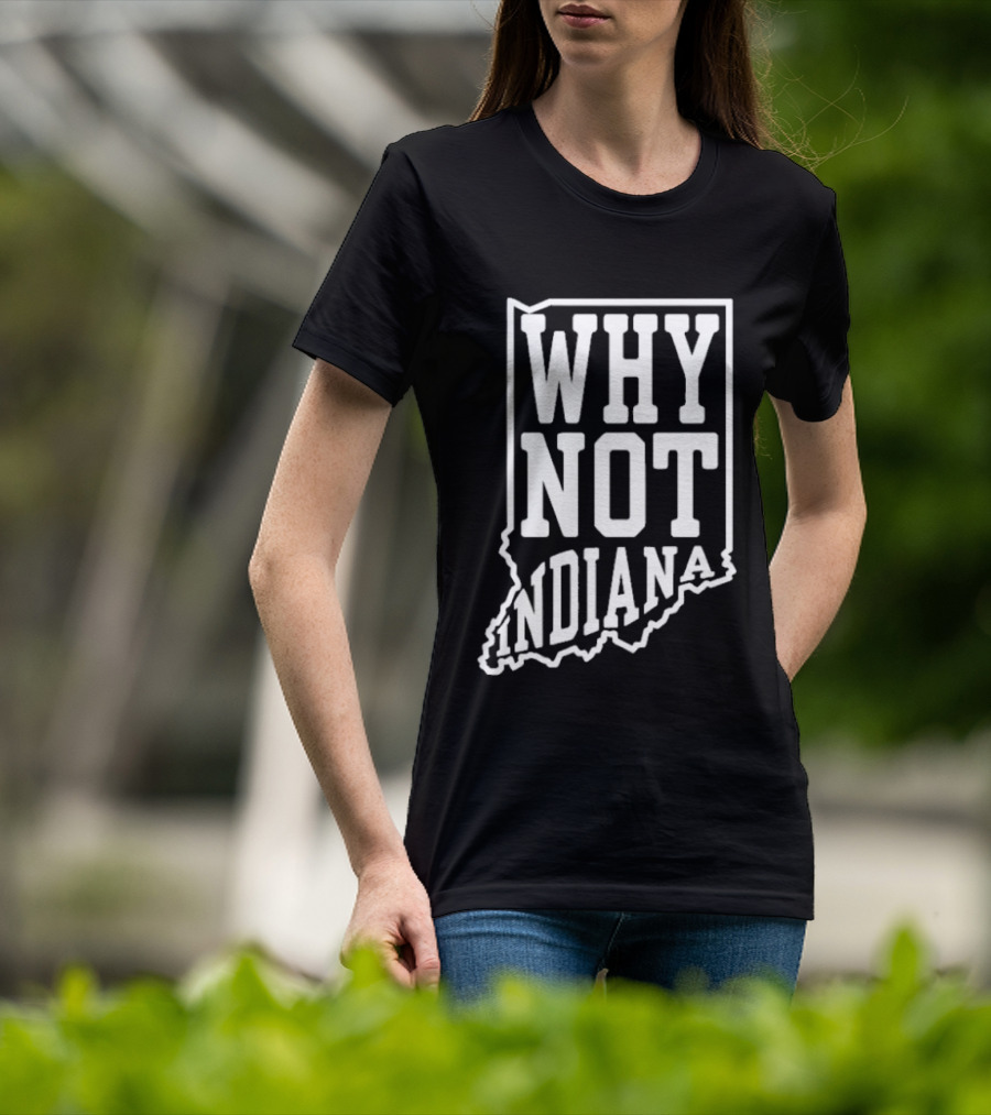 Why Not Indiana Hoosiers Outline Map T-Shirt