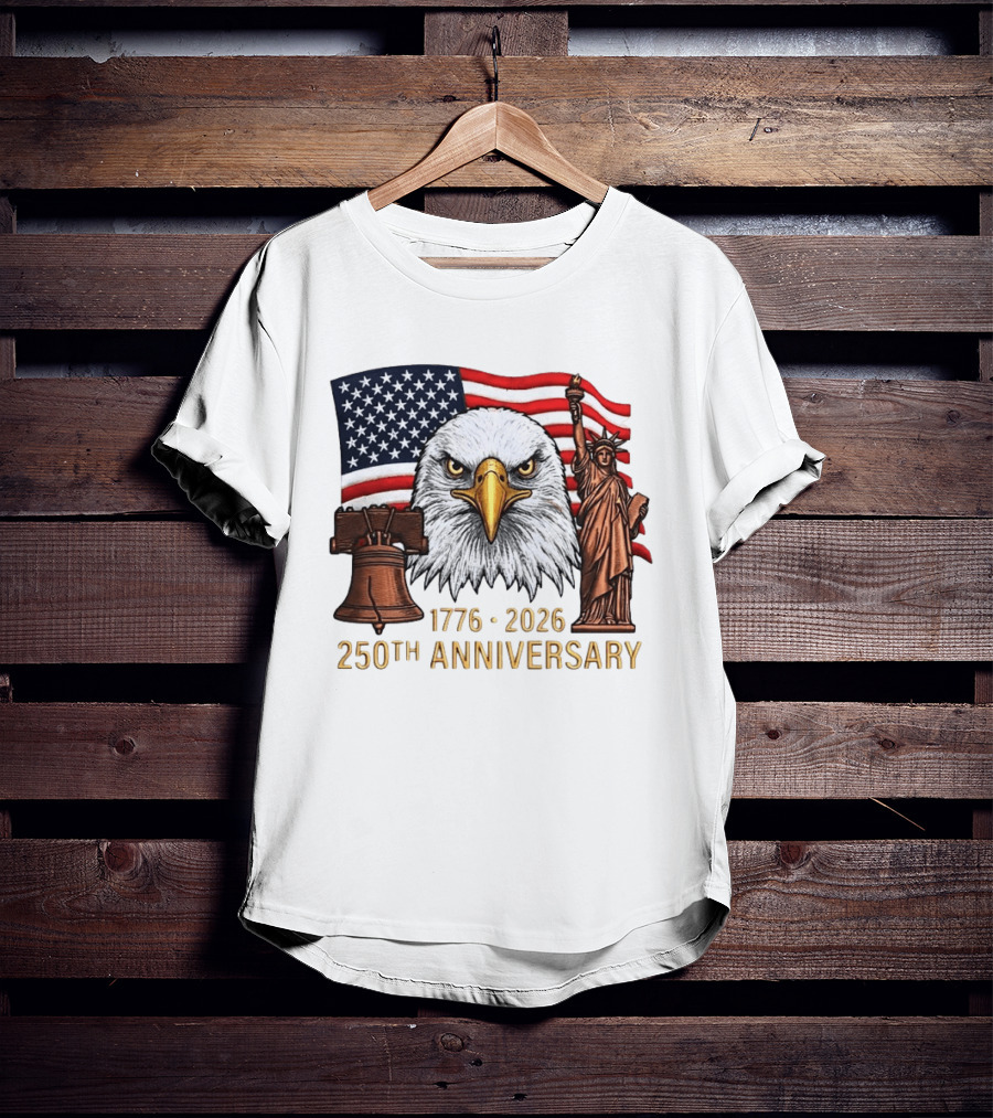 Eagle Statue Of Liberty Liberty Bell American Flag 1776 2026 250th Anniversary T-Shirt