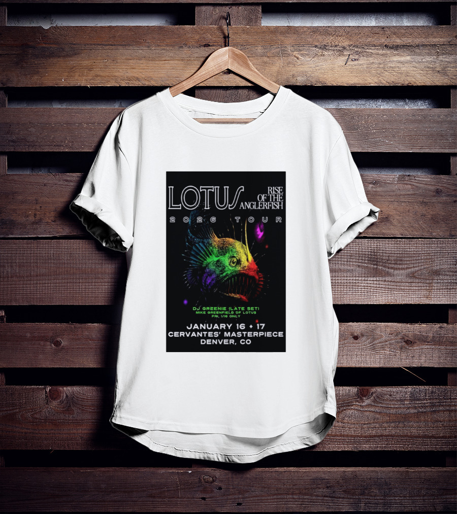 LOTUS Rise Of The Anglerfish 2026 Tour January 16 17 Cervantes' Masterpiece Denver CO T-Shirt