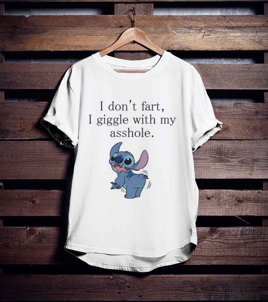 I Don't Fart I Giggle With My Asshole Stitch T-Shirt