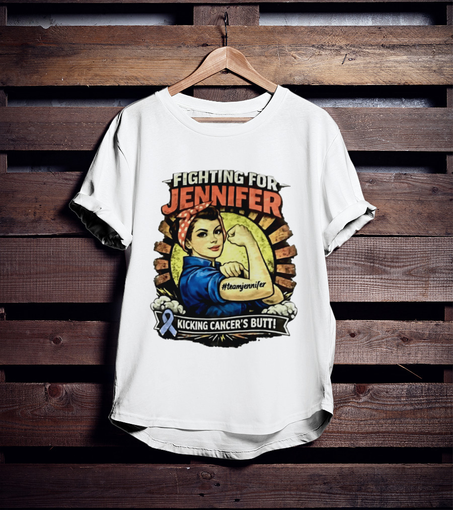 Fighting For Jennifer Team Jennifer Kicking Cancer's Butt T-Shirt