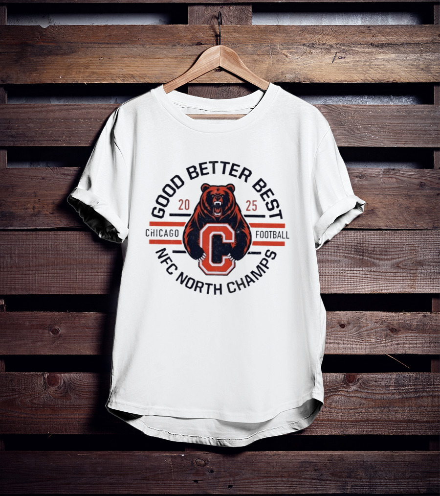 Good Better Best Chicago Football 2025 NFC North Champs Bear T-Shirt