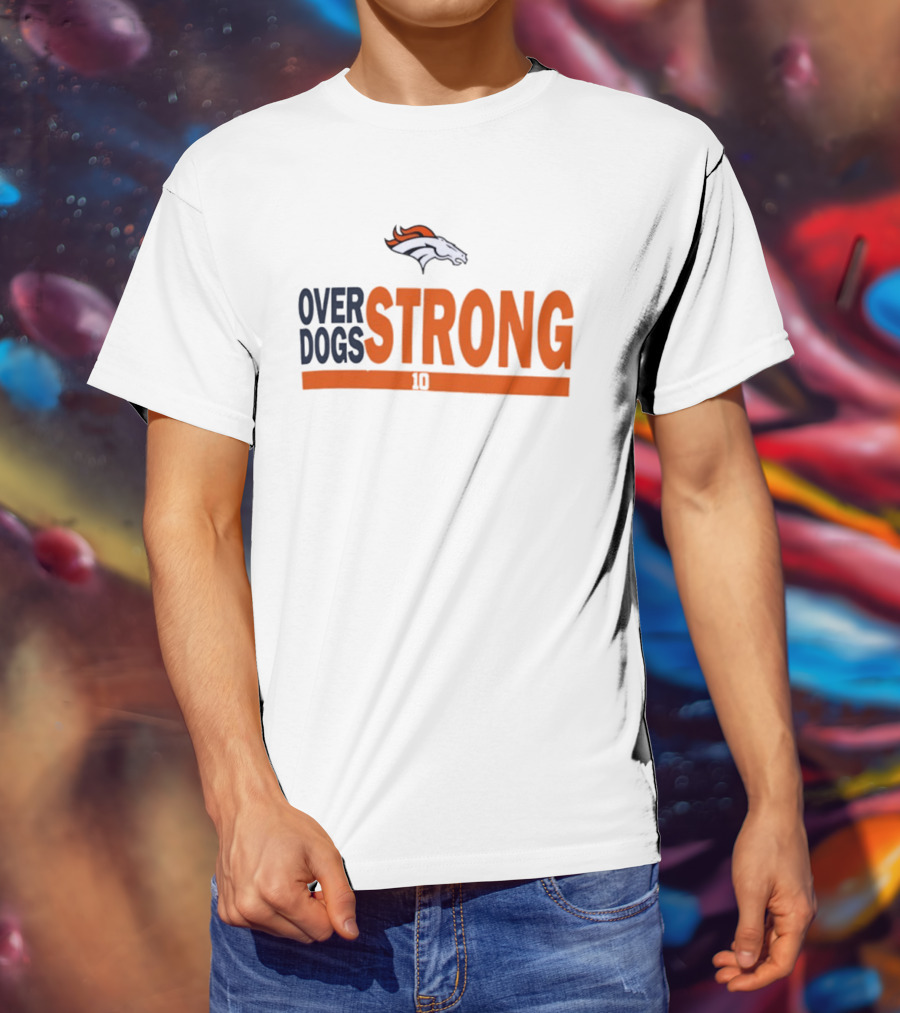 Bo Nix Denver Broncos Over Dogs Strong 10 T-Shirt