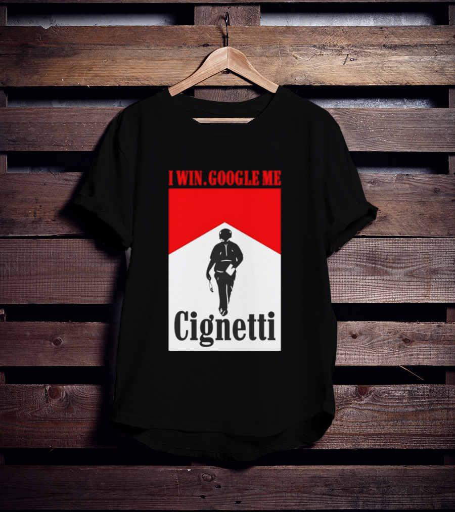 Curt Cignetti I Win Google Me Cignetti Football Fan T-Shirt