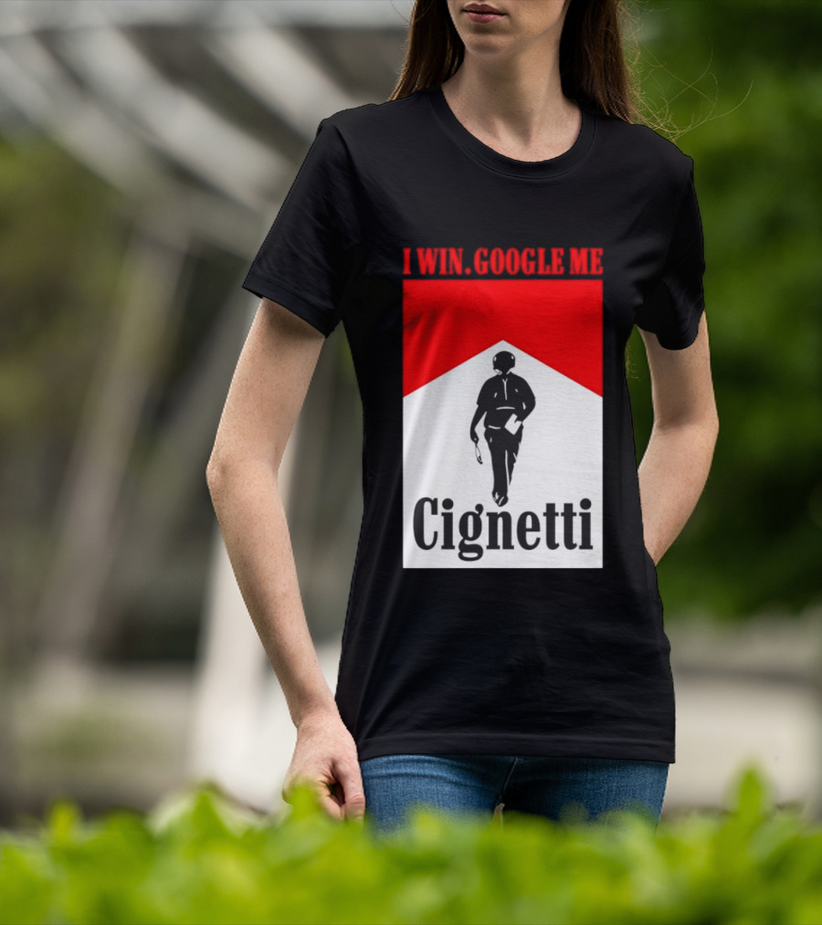 Curt Cignetti I Win Google Me Cignetti Football Fan T-Shirt