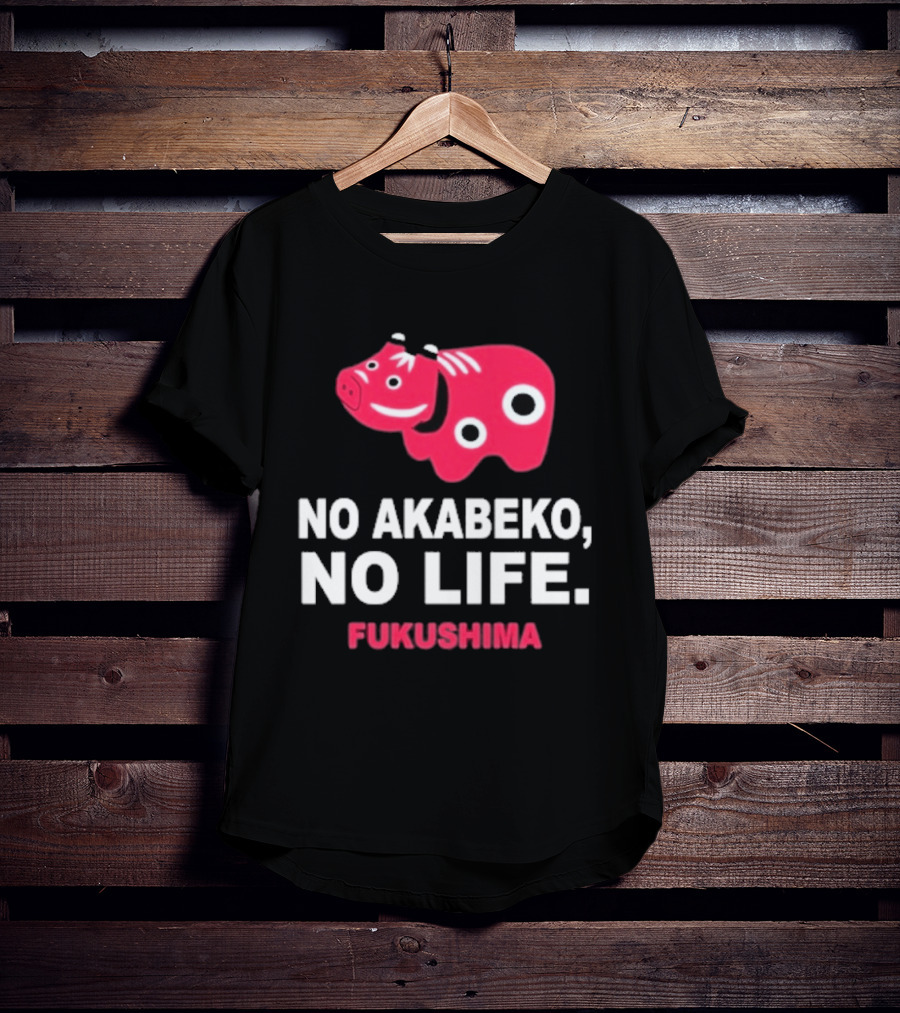 No Akabeko No Life Fukushima Red Akabeko T-Shirt
