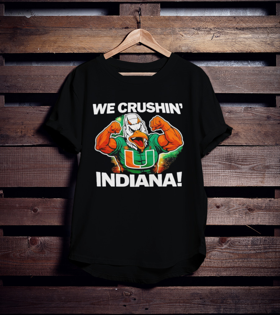 Miami Hurricanes We Crushin' Indiana Mascot Green And Orange T-Shirt