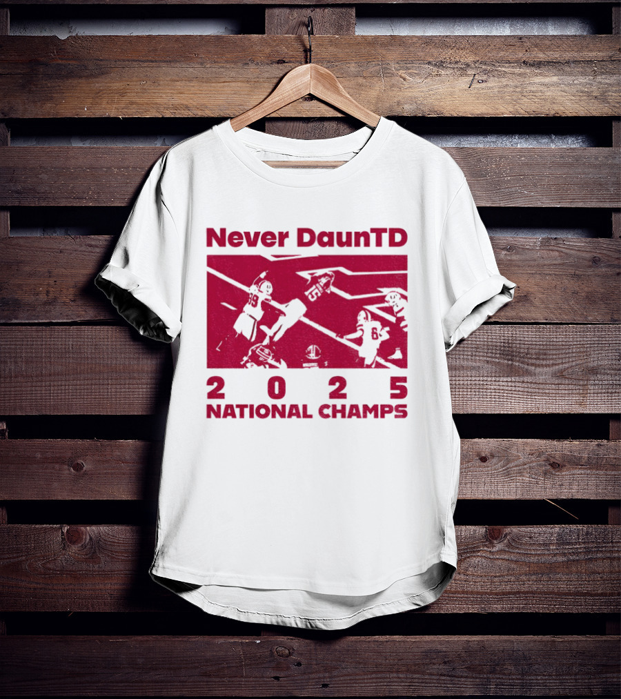 Never DaunTD Indiana Hoosier Football 2025 National Champs T-Shirt