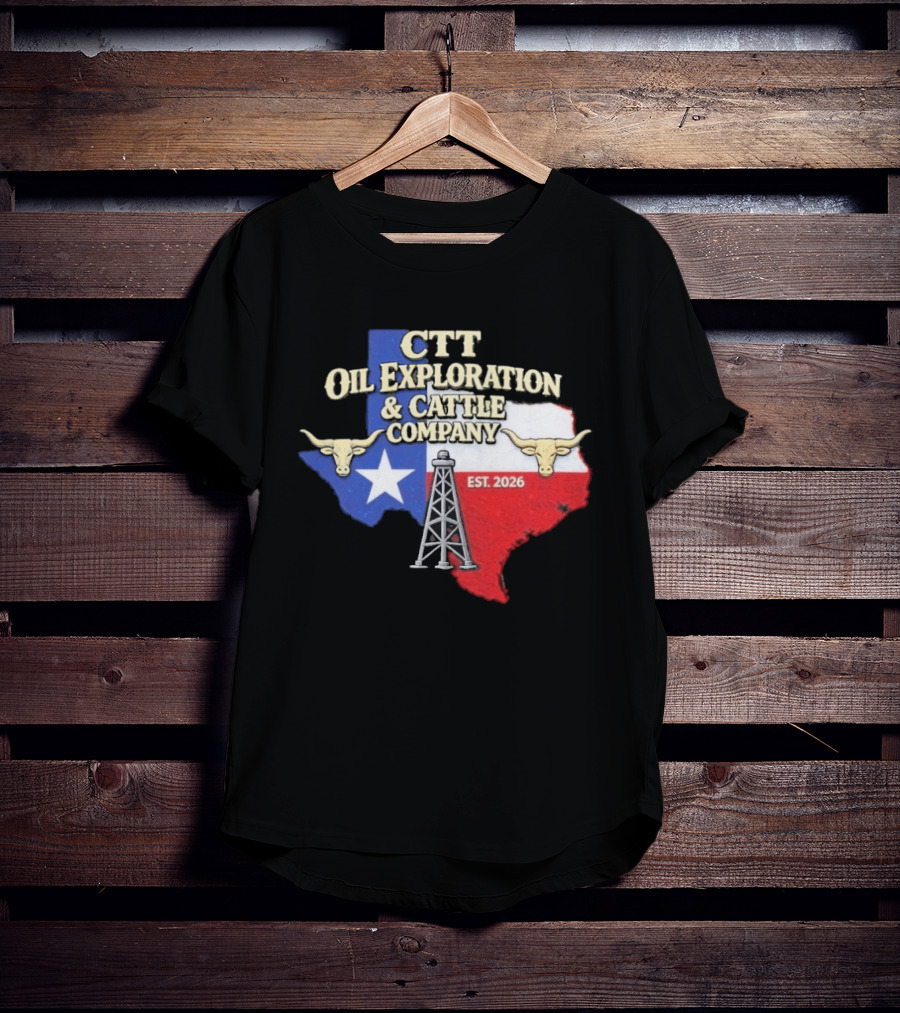 CTT Oil Exploration Cattle Company Texas 2026 Est. Texas Flag Bulls Oil Rig T-Shirt