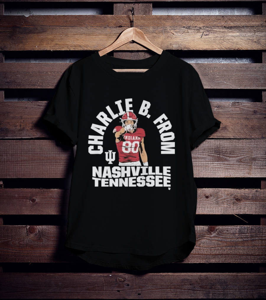 Charlie B. From Nashville Tennessee Indiana Football 80 T-Shirt