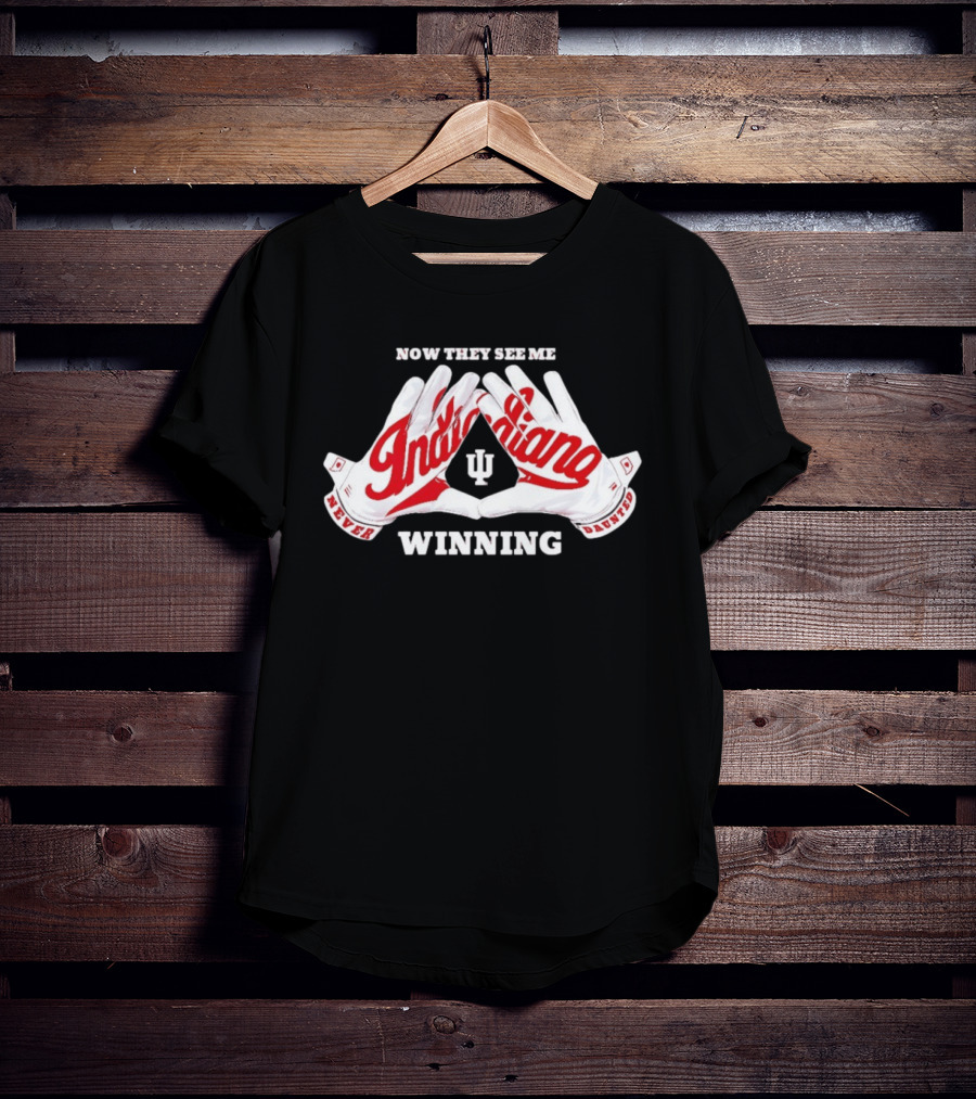 Indiana Hoosiers Never Daunted Now They See Me Winning T-Shirt