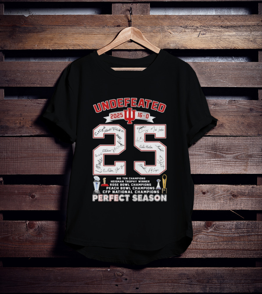 Indiana Hoosiers 2025 Undefeated 16 0 Perfect Season Champions Rose Bowl Peach Bowl CFP National Champions T-Shirt
