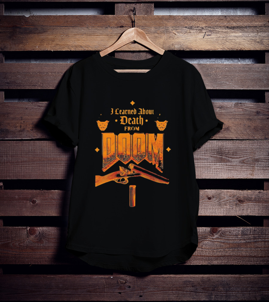 I Learned About Death From DOOM With Shotgun And Demon Faces T-Shirt