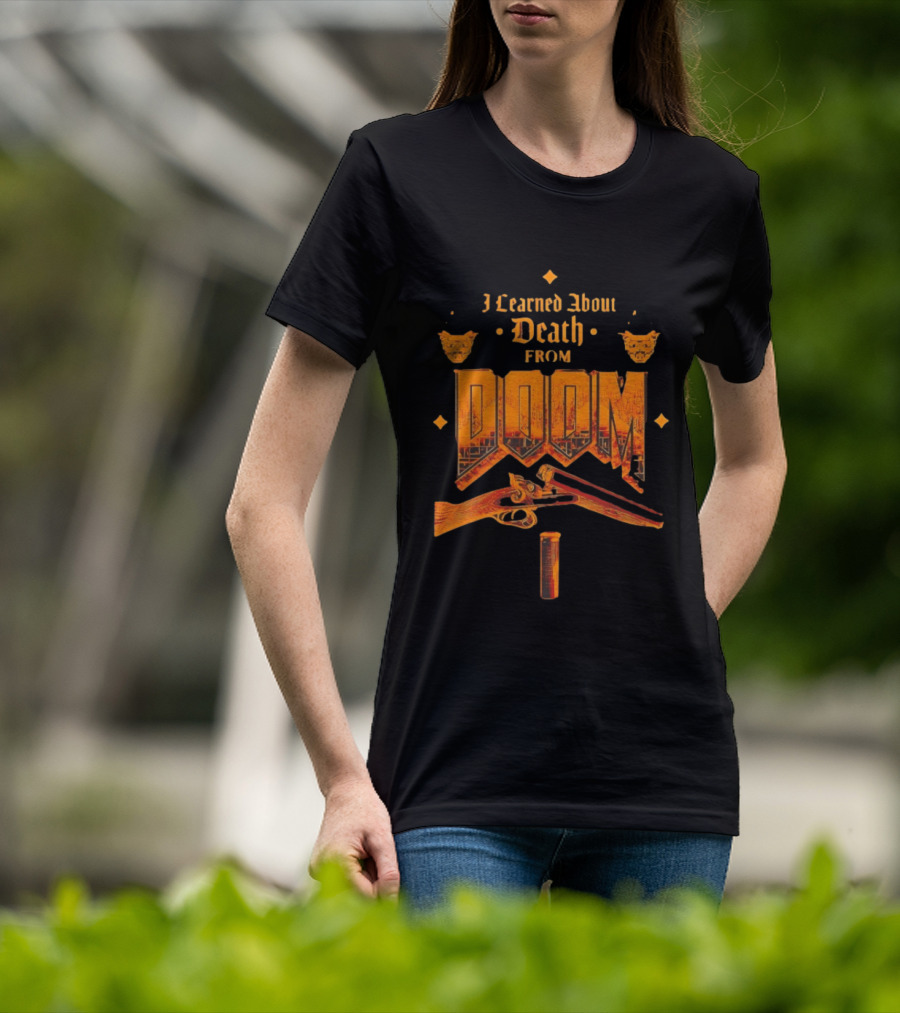 I Learned About Death From DOOM With Shotgun And Demon Faces T-Shirt